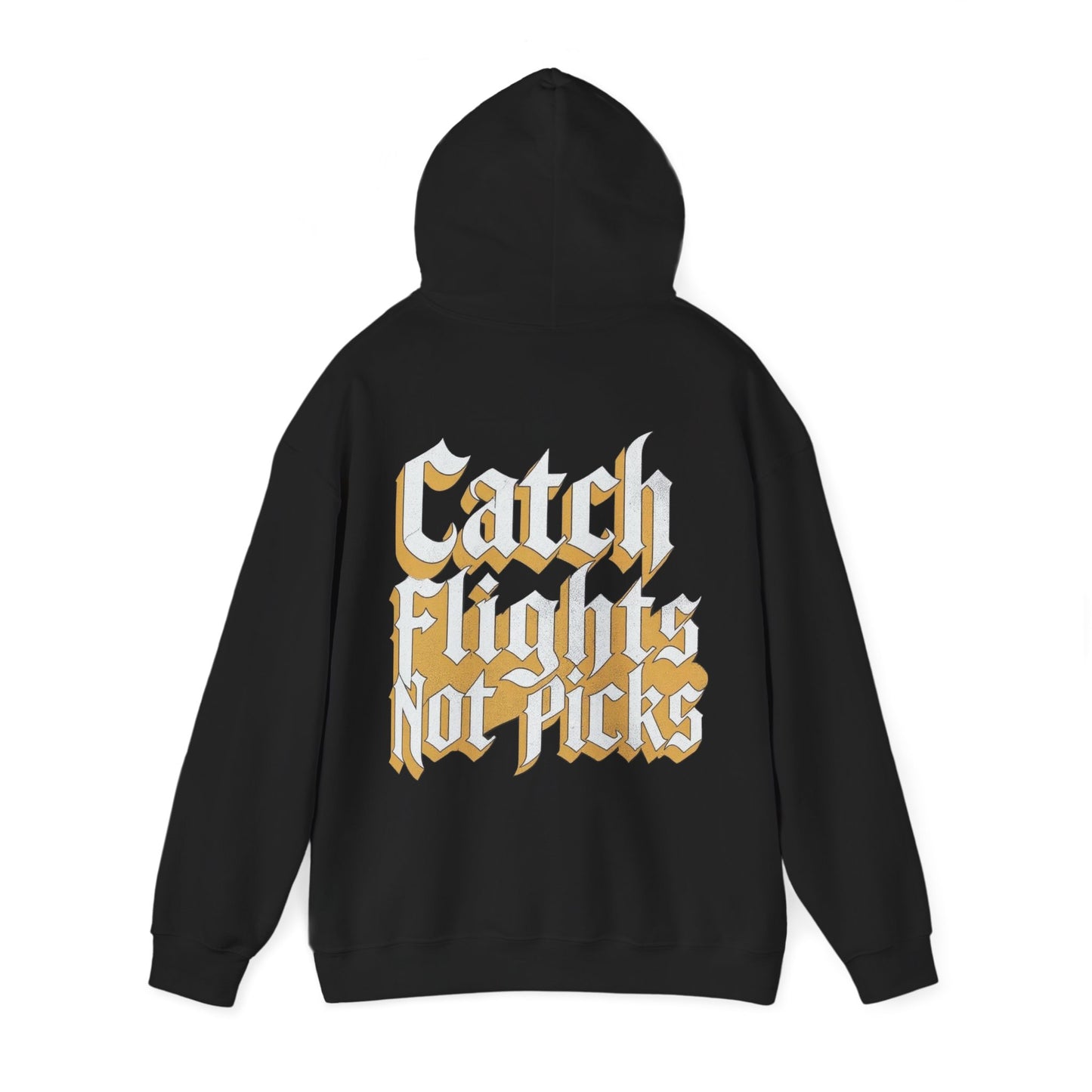 Unisex Hoodie Catch Flights not Picks