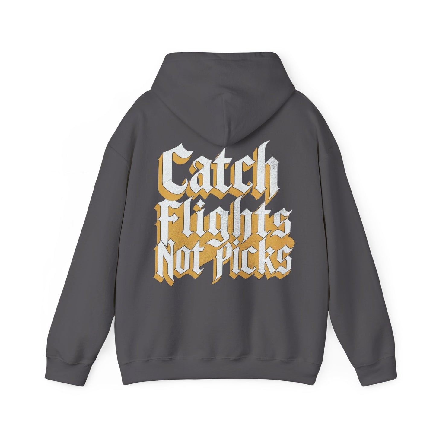 Unisex Hoodie Catch Flights not Picks