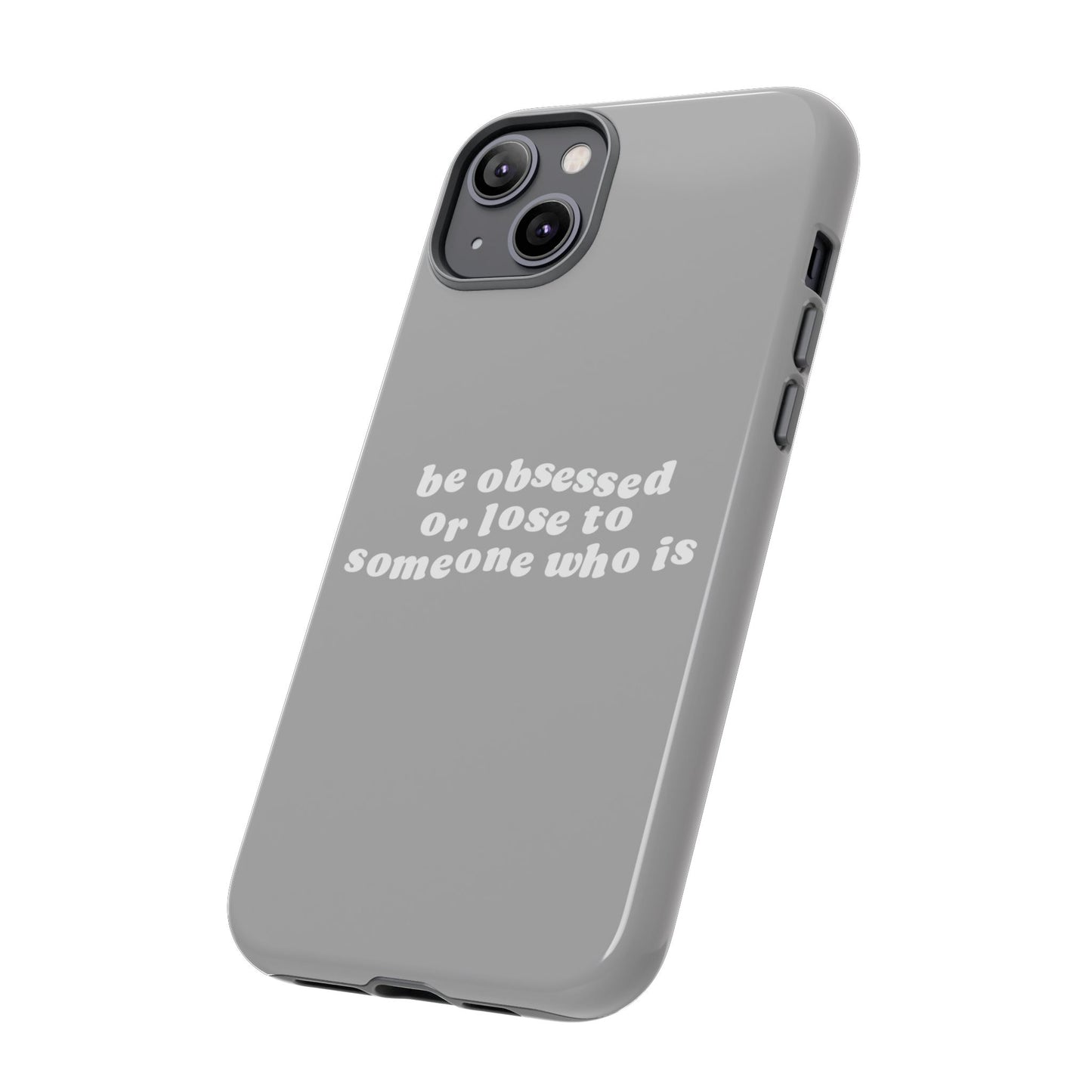 Be Obsessed Hard Case Grau iPhone