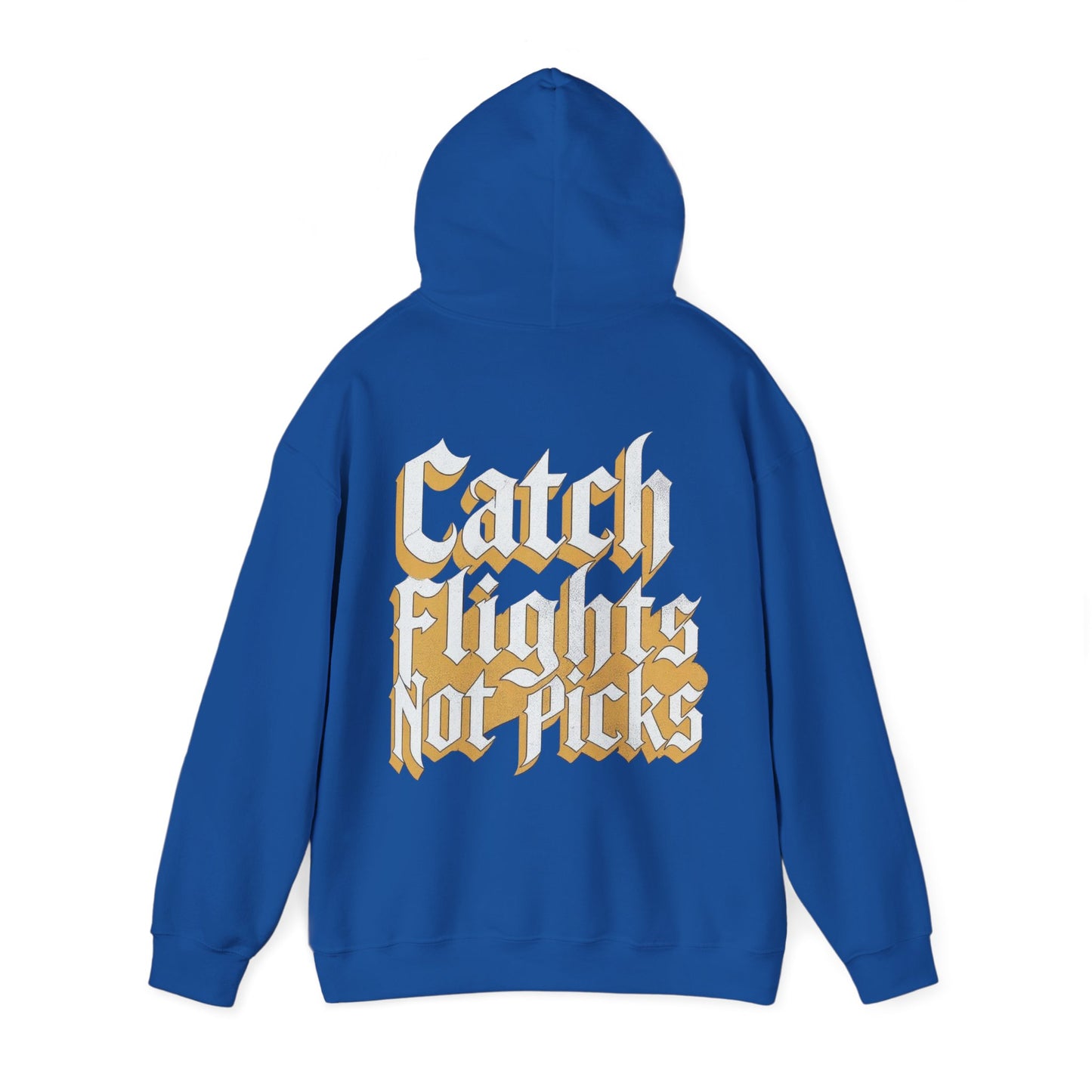 Unisex Hoodie Catch Flights not Picks