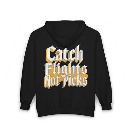Unisex Zip Hoodie Catch Flights Not Picks