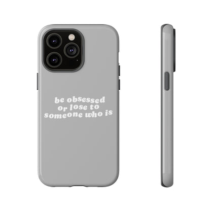 Be Obsessed Hard Case Grau iPhone