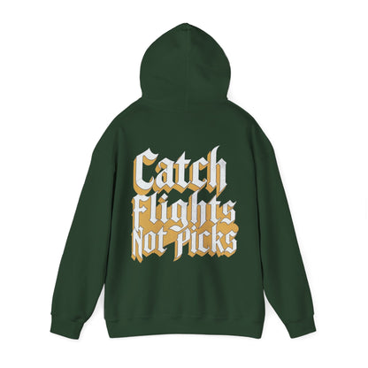 Unisex Hoodie Catch Flights not Picks