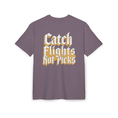 Unisex Heavy TEE Catch Flights Not Picks