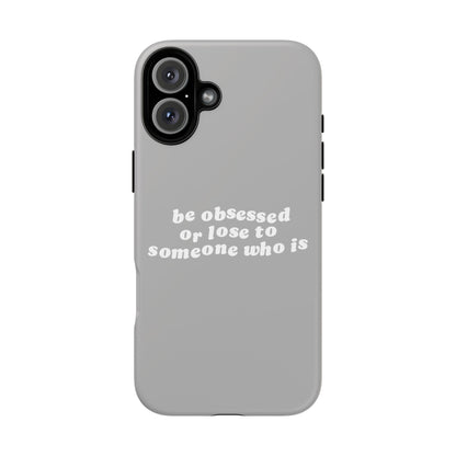 Be Obsessed Hard Case Grau iPhone