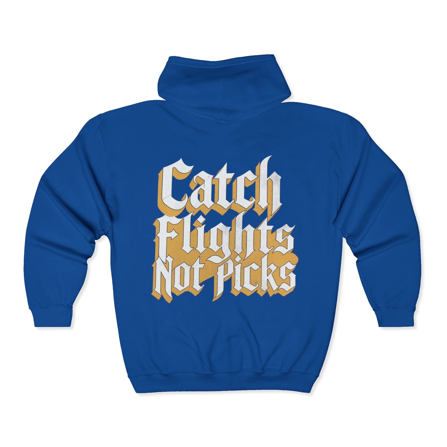 Unisex Zip Hoodie Catch Flights Not Picks