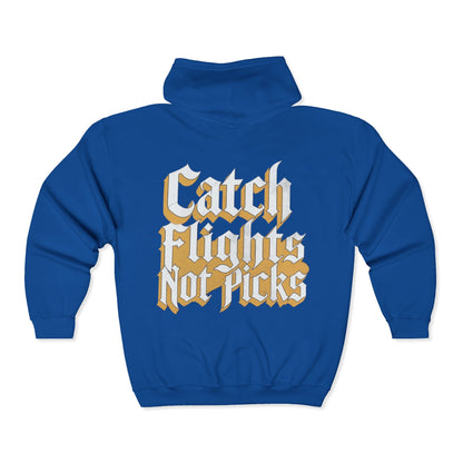 Unisex Zip Hoodie Catch Flights Not Picks