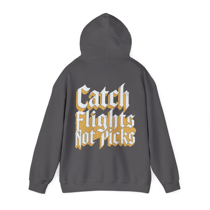 Unisex Hoodie Catch Flights not Picks