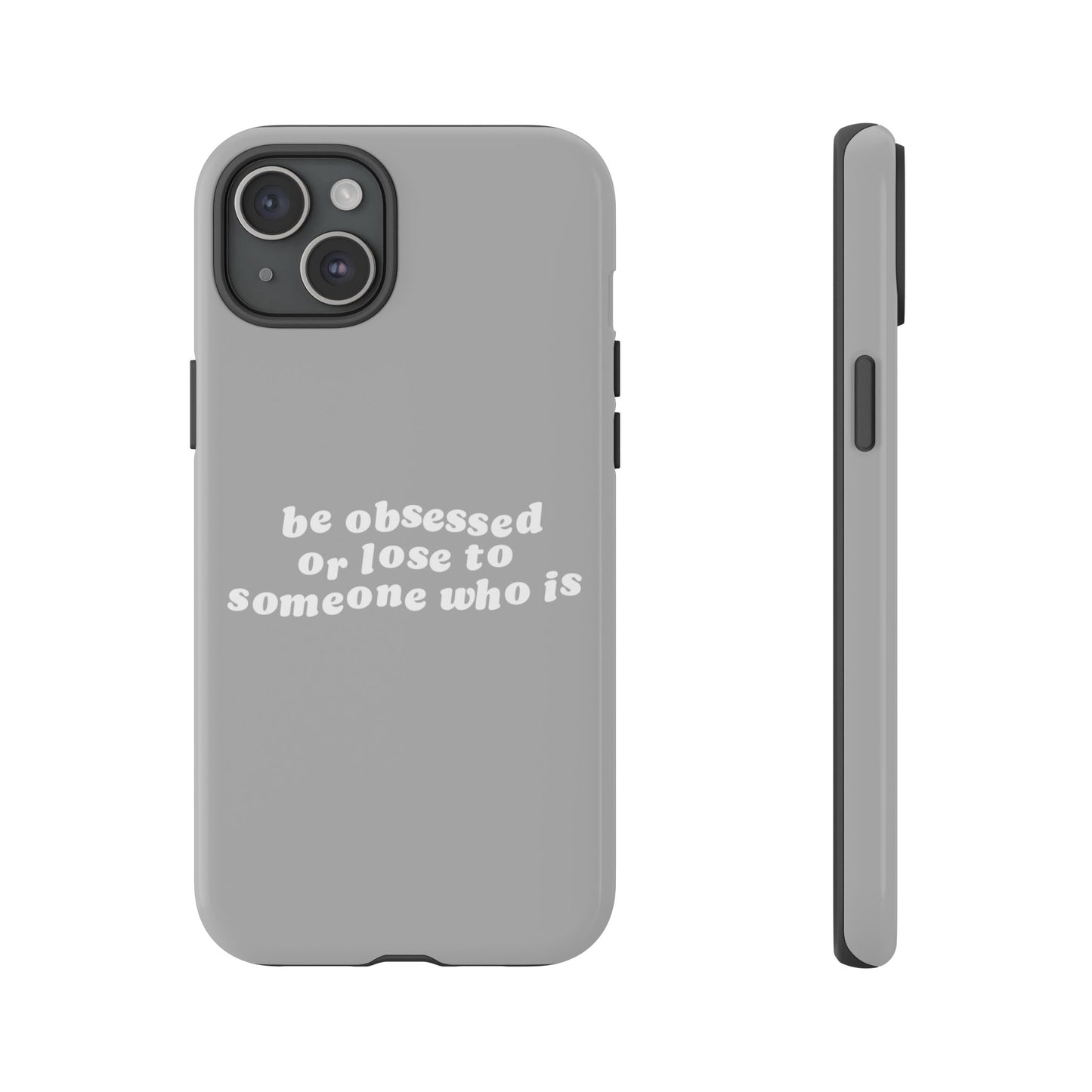 Be Obsessed Hard Case Grau iPhone