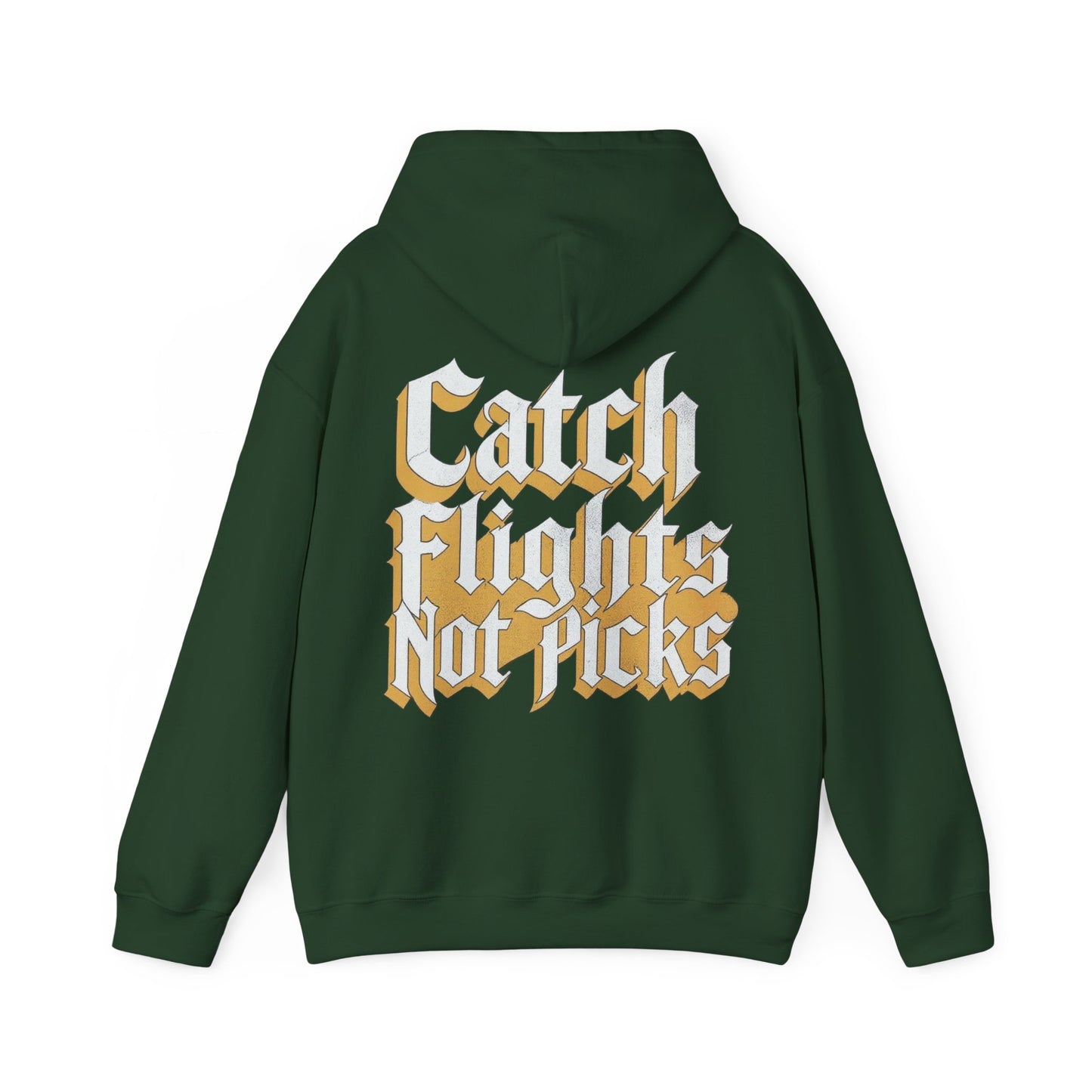 Unisex Hoodie Catch Flights not Picks
