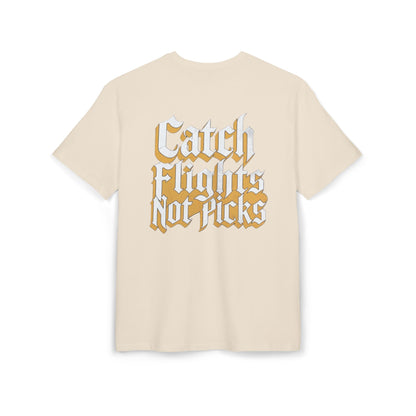 Unisex Heavy TEE Catch Flights Not Picks