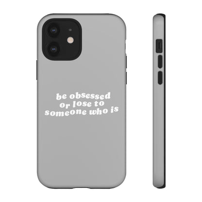 Be Obsessed Hard Case Grau iPhone