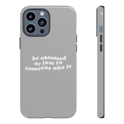 Be Obsessed Hard Case Grau iPhone