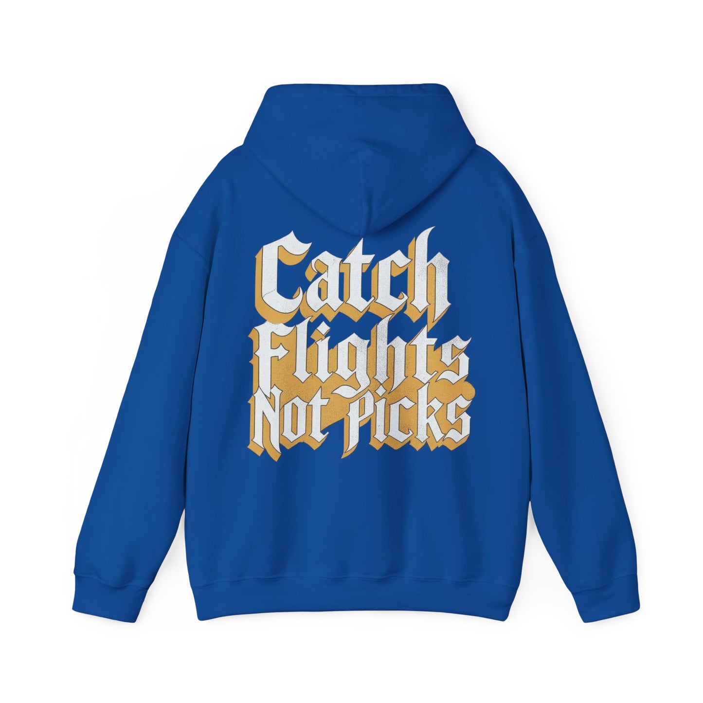 Unisex Hoodie Catch Flights not Picks