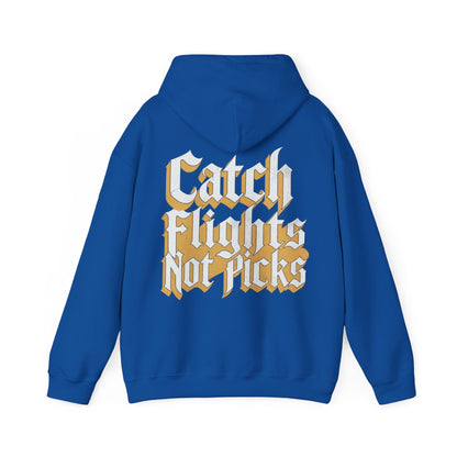 Unisex Hoodie Catch Flights not Picks