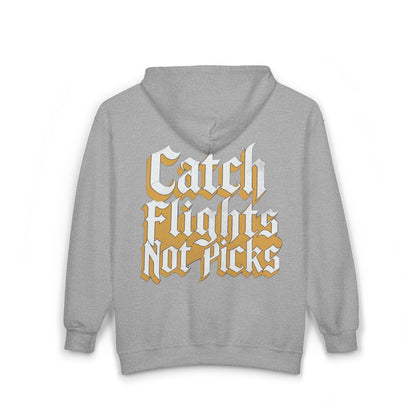 Unisex Zip Hoodie Catch Flights Not Picks