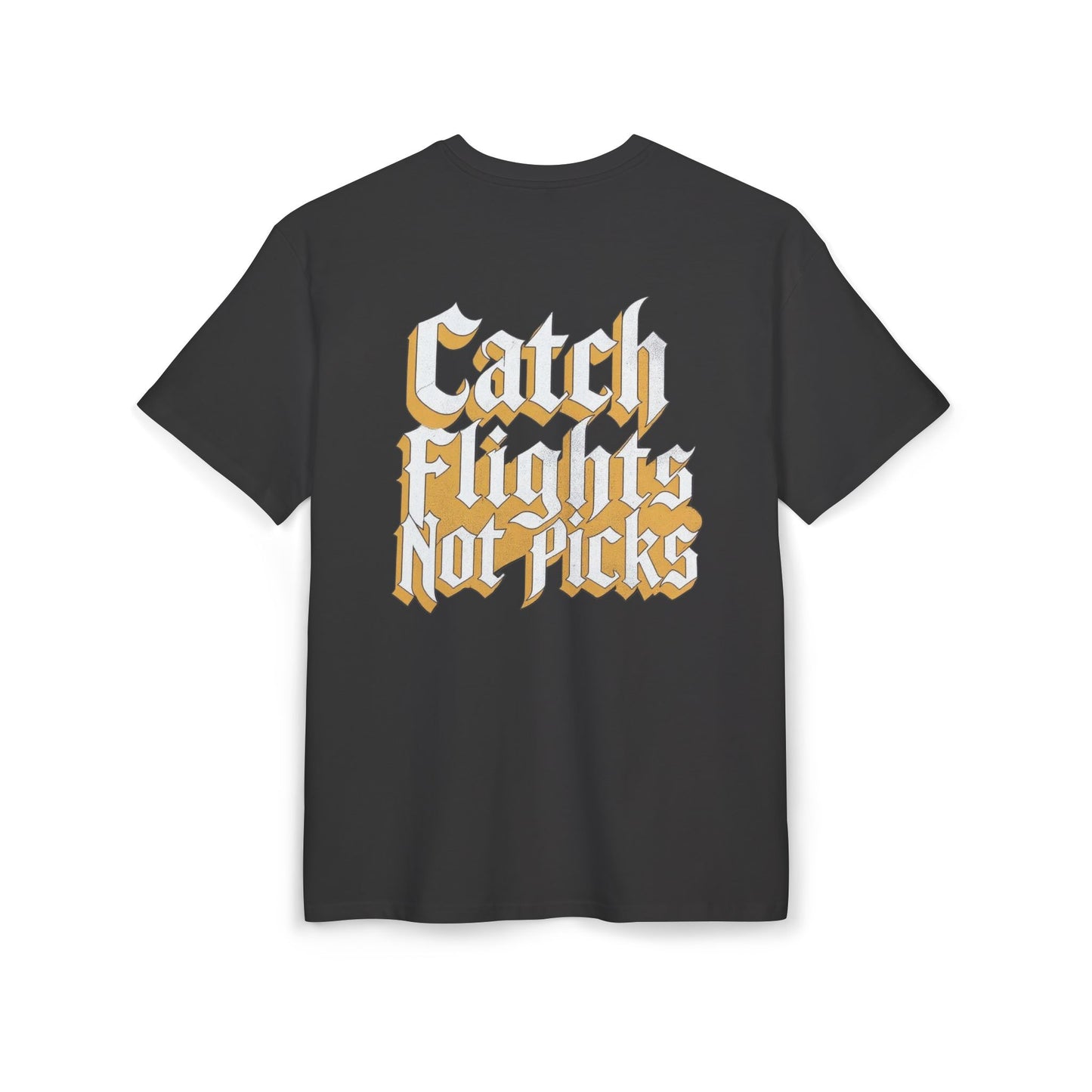 Unisex Heavy TEE Catch Flights Not Picks