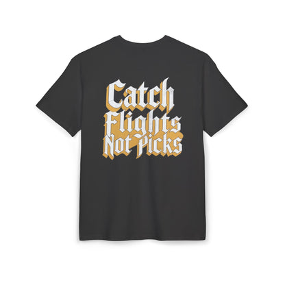 Unisex Heavy TEE Catch Flights Not Picks