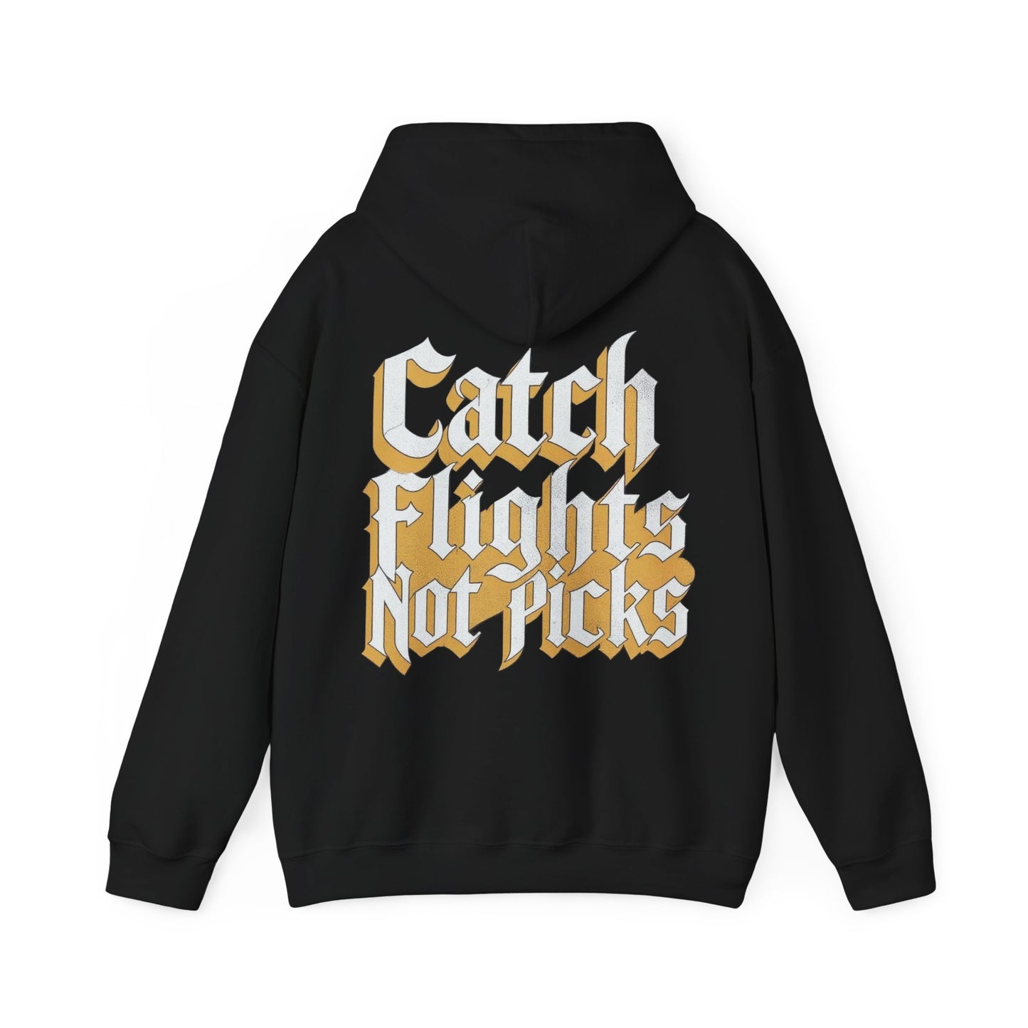 Unisex Hoodie Catch Flights not Picks