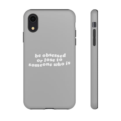 Be Obsessed Hard Case Grau iPhone