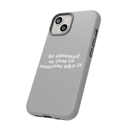 Be Obsessed Hard Case Grau iPhone