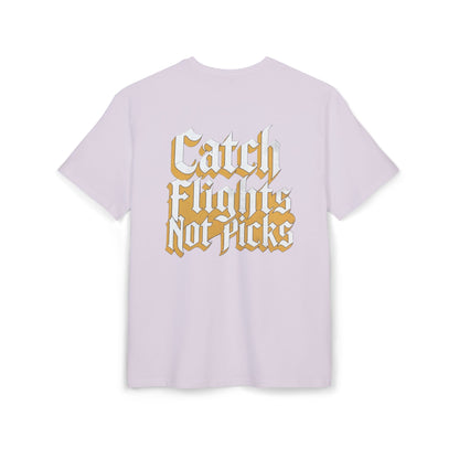 Unisex Heavy TEE Catch Flights Not Picks