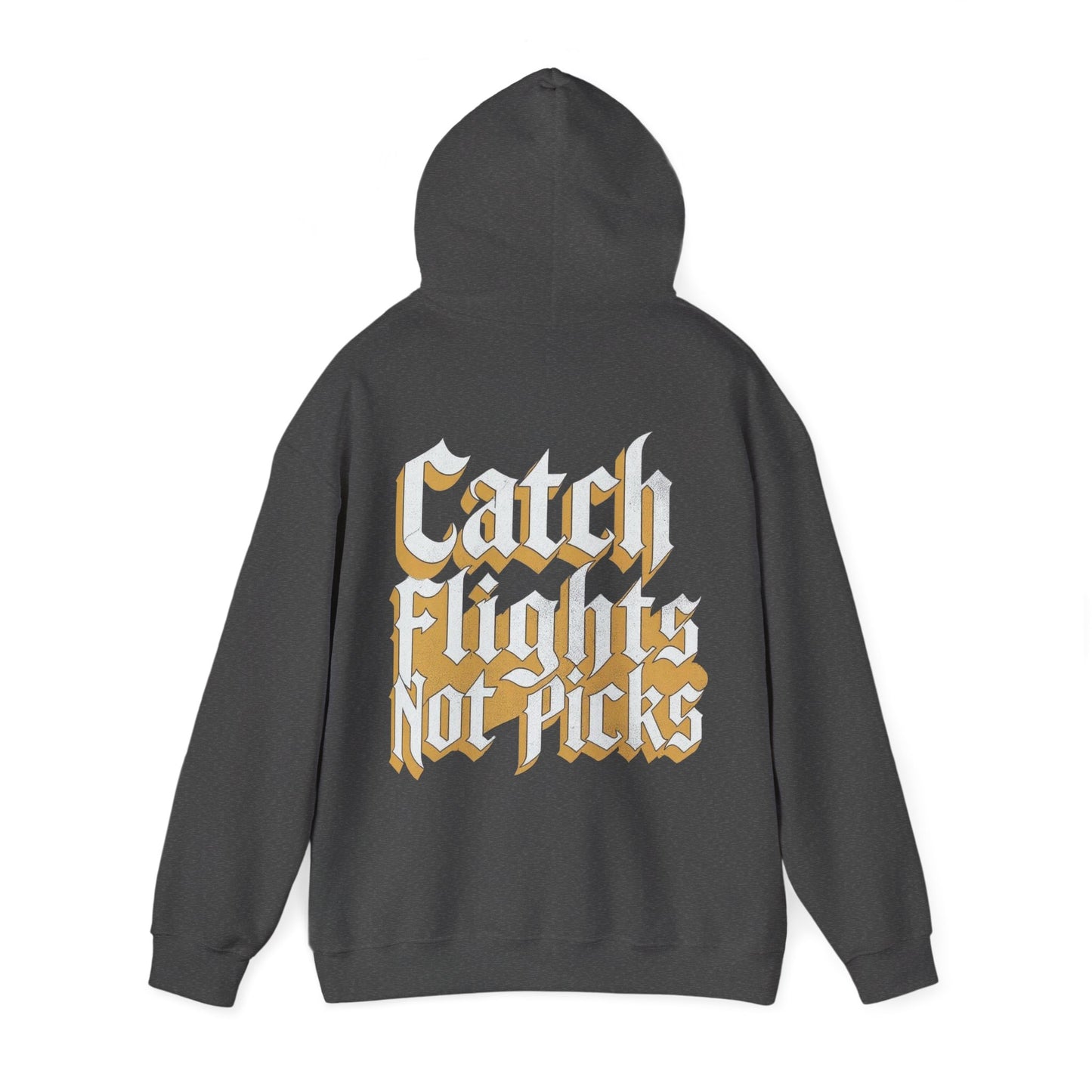 Unisex Hoodie Catch Flights not Picks