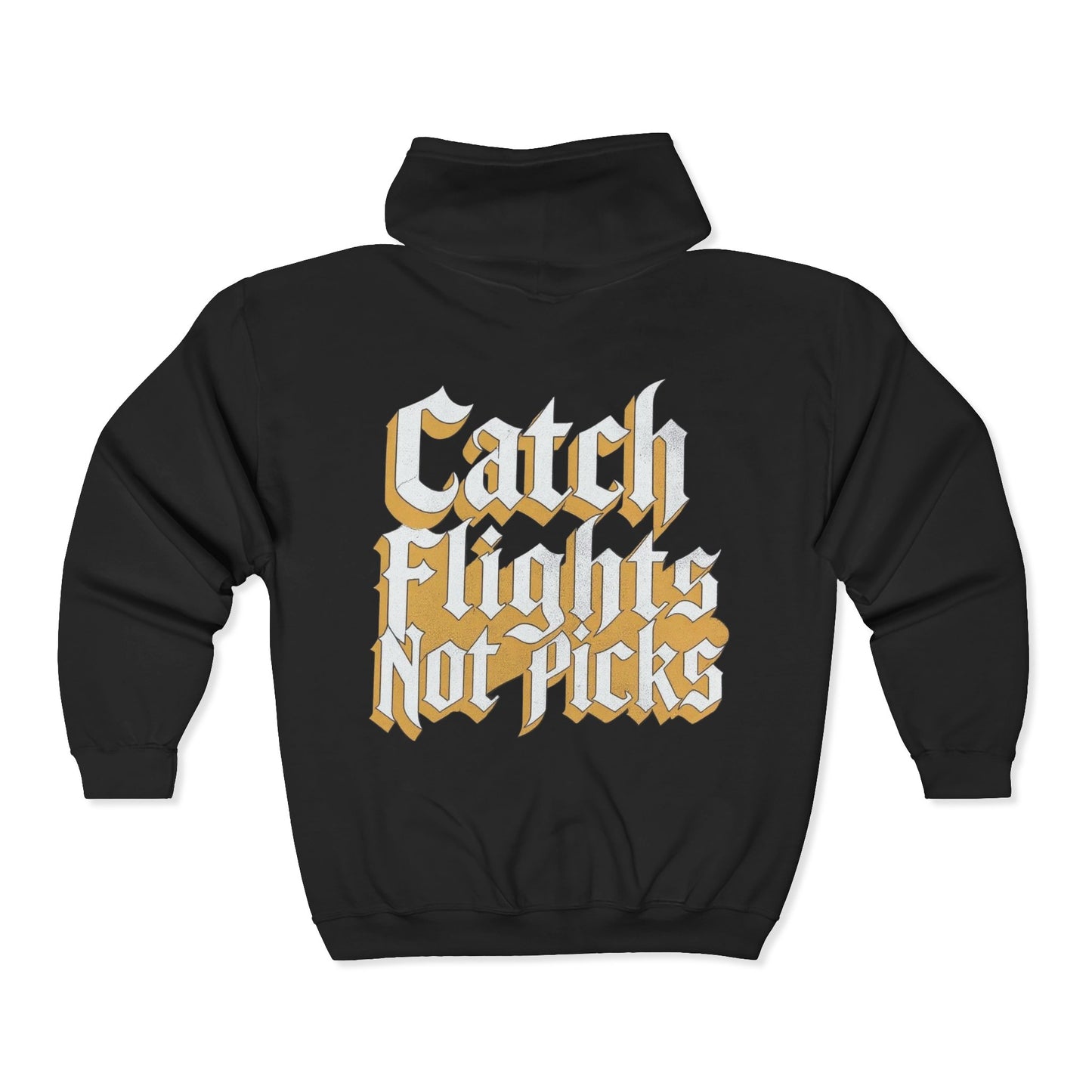 Unisex Zip Hoodie Catch Flights Not Picks
